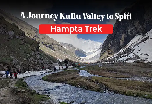 A Journey Kullu Valley to Spiti, Hampta Trek